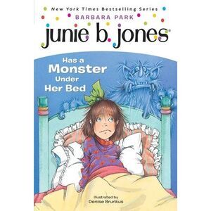 Junie B. Jones #8: Junie B. Jones Has a Monster Under Her Bed -- Barbara Park